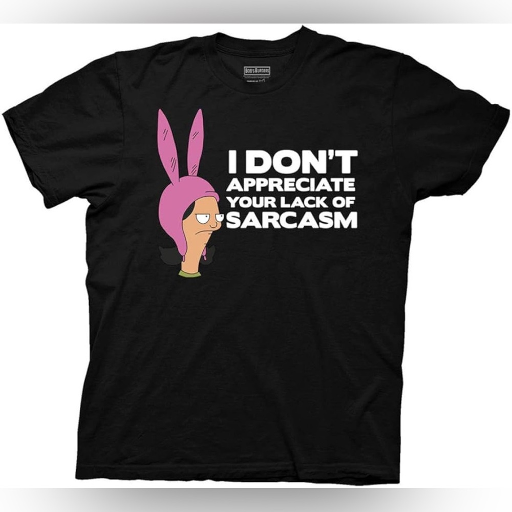 Bobs Burgers `I don’t appreciate your lack of sarcasm’ Black Graphic Tee